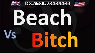 How to Pronounce Beach Vs Bitch CORRECTLY [upl. by Dlonyer]