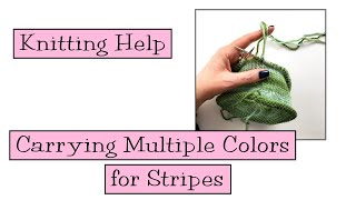 Knitting Help  Carrying Multiple Colors for Stripes [upl. by Hoffarth]