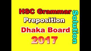 Preposition  Dhaka Board 2017  Solution [upl. by Rebecca]