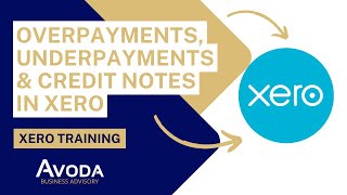 Xero  Overpayments Underpayments amp Credit Notes in Xero [upl. by Mcnamee462]