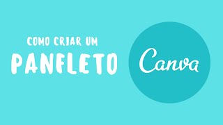 Como criar um panfleto no CANVA [upl. by Onaireves721]