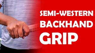 SemiWestern Backhand Grip  BACKHAND GRIPS [upl. by Nohshan396]