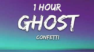 Confetti  Ghost Lyrics 1 Hour [upl. by Khai]