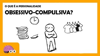 O QUE É O TRANSTORNO DA PERSONALIDADE OBSESSIVOCOMPULSIVA [upl. by Charron296]