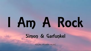 Simon amp Garfunkel  I Am A Rock Lyrics [upl. by Nylidnarb]