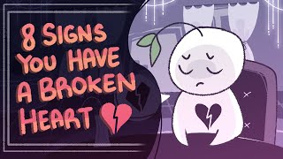 9 Signs You Have a Broken Heart [upl. by Irreg]