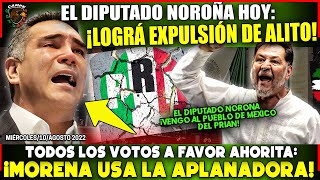 TERRIBLE FINAL PARA ALITO ¡NOROÑA TUVO LOS PANTALONES Y PIDIÓ SU EXPULSIÓN MORENA USA LA APLANADORA [upl. by Deidre627]