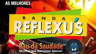 BANDA REFLEXUS AS MELHORES [upl. by Mandych]