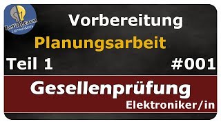 Prüfungsvorbereitung  Planungarbeit  Gesellenprüfung Teil 1  Elektronikerin [upl. by Hanad]