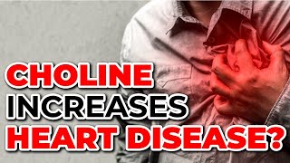 Choline Increases Heart Disease Risk Research Exposed [upl. by Beeson483]