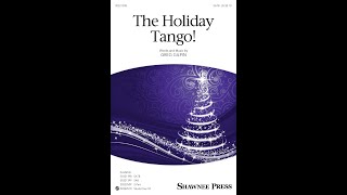 The Holiday Tango SATB Choir  by Greg Gilpin [upl. by Erena]