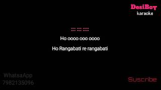 Ho Rangabati Re Rangabati Karaoke with lyrics [upl. by Marola]