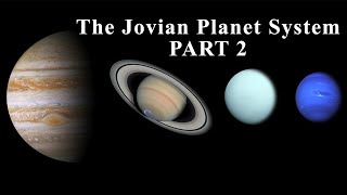 The Jovian Planet System Part II [upl. by Farwell]