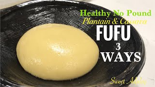 HOW TO MAKE AUTHENTIC GHANA FUFU WITHOUT POUNDING 3 WAYS [upl. by Dorran]