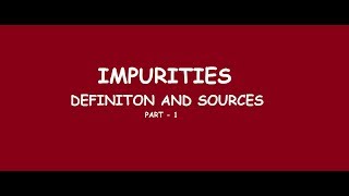 PharmaGeek Impurities  Definition and Sources Part1 [upl. by Greene719]