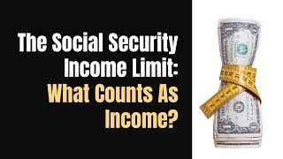 Social Security Income Limit What Counts As Income [upl. by Aylatan]