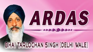 Bhai Tarlochan Singh Ji  Ardas  Sodaar Rehras Aarti [upl. by Yelime]