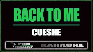 Back to me  CUESHE KARAOKE [upl. by Enirehtak]