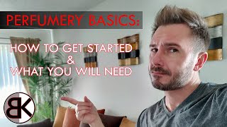 Perfumery Basics How to get started  What you will need [upl. by Alexandros]