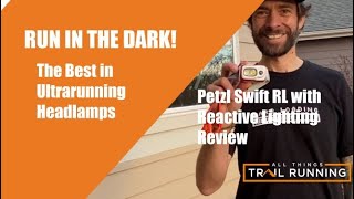 Petzl Swift RL with Reactive Lighting Headlamp Review [upl. by Eecyal]