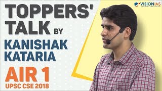 Toppers Talk by Kanishak Kataria AIR 1 UPSC CSE 2018 [upl. by Ardnalahs]