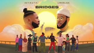 Limoblaze x Da TRUTH  Bridges Official Audio [upl. by Doggett661]