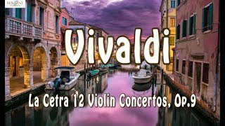 Vivaldi La Cetra 12 Violin Concertos Op9 [upl. by Ritter]