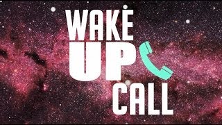 Wake Up Call [upl. by Leal]