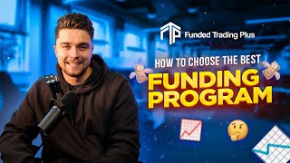 How To Choose The Best Funding Program  Funded Trading Plus [upl. by Annekam437]