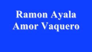 Ramon Ayala  Amor Vaquero [upl. by Azal953]