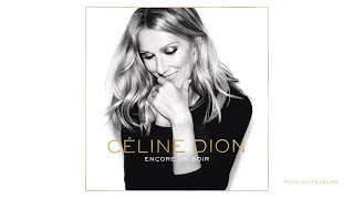 Céline Dion  Plus quailleurs Audio [upl. by Enirehtac]