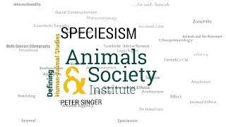 Defining Speciesism with Peter Singer  ASIs Defining HumanAnimal Studies 03 [upl. by Aenehs666]