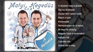 Matyi és a Hegedűs  A hetedik teljes album [upl. by Eanat]