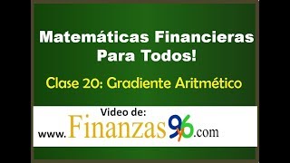 Gradiente Aritmético  Clase 20  Matemáticas Financieras [upl. by Idhem]