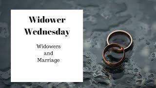 Widowers and Marriage [upl. by Dalston943]