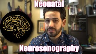 Neonatal Neurosonography  Anatomy and Protocol [upl. by Nairred]