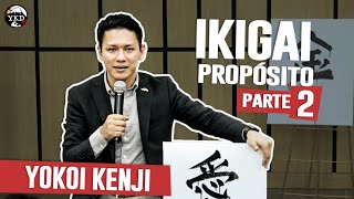 YOKOI KENJI 2018  IKIGAI PROPÓSITO parte 2 [upl. by Mian]