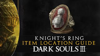 Dark Souls 3  Knights Ring Item Location Guide [upl. by Sven690]