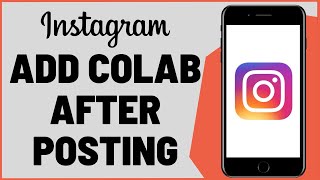 How To Add Collaboration In Instagram After Posting [upl. by Kcin]