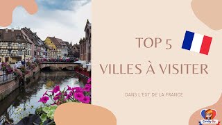 TOP 5 VILLES À VISITER EN FRANCE🔵⚪🔴  EST DE LA FRANCE [upl. by Susann]