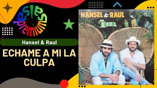 🔥ECHAME A MÍ LA CULPA por HANSEL amp RAUL  Salsa Premium [upl. by Odlanra]