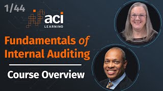 Course Overview  Fundamentals of Internal Auditing  Part 1 of 44 [upl. by Aldus475]