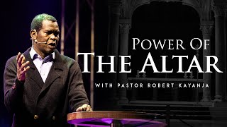 The Power Of The Altar Pastor Robert Kayanja [upl. by Ymor232]