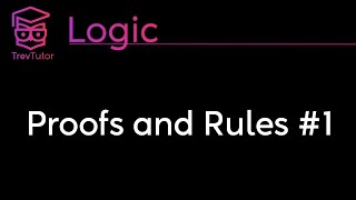 Logic Proofs and Rules 1 [upl. by Atteloc]