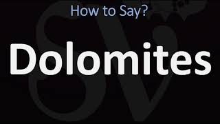 How to Pronounce Dolomites CORRECTLY [upl. by Chaker]