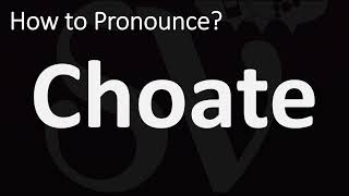 How to Pronounce Choate CORRECTLY [upl. by Adyahs]