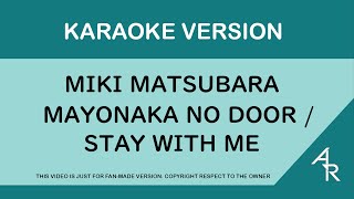 Karaoke 219 ratio Miki Matsubara  Mayonaka no door  Stay With Me Romaji [upl. by Adnalay777]