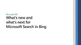 Whats new and whats next for Microsoft Search in Bing [upl. by Amanda]