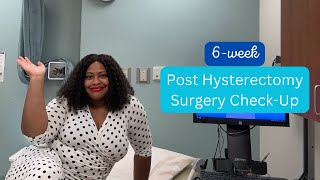 My 6Week Post Hysterectomy Surgery CheckUp [upl. by Nolham]