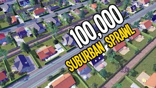 How I Hit 100K with Suburban Sprawl in Cities Skylines [upl. by Japeth]